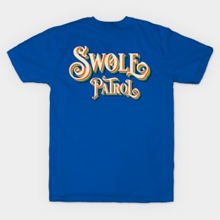 Swole Patrol T-Shirt